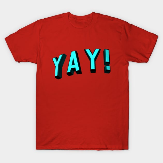 Yay! T-Shirt by VDUBYA